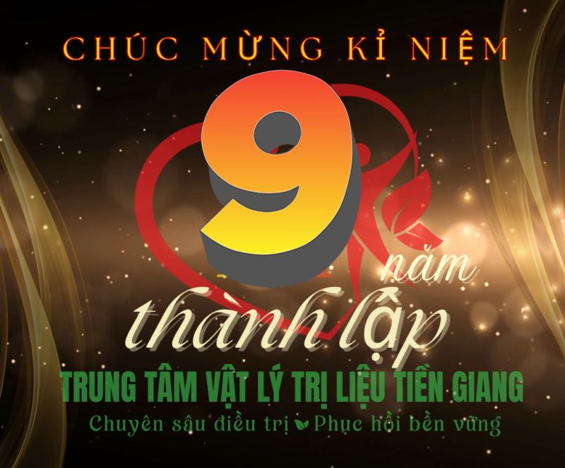 KỶ NIỆM 9 NĂM TH&Agrave;NH LẬP TRUNG T&Acirc;M VẬT L&Yacute; TRỊ LIỆU TIỀN GIANG